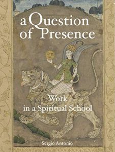 A question of presence, Sergio Antonio, FourthWayToday.org, Fellowship of Friends, Robert Earl Burton